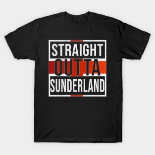 Straight Outta Sunderland - Gift for England From Sunderland T-Shirt